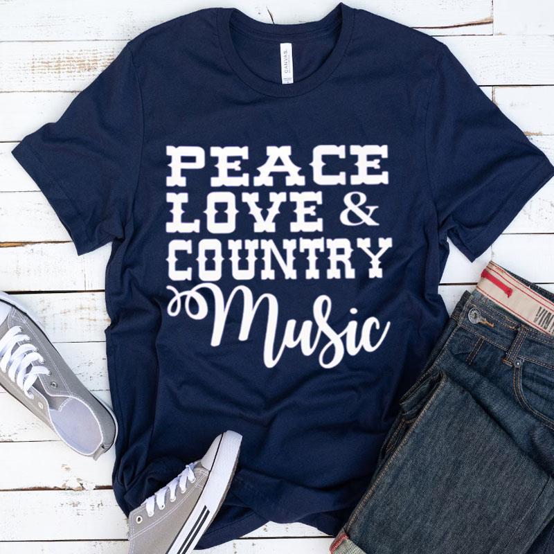 Peace Love Country Music Shirts