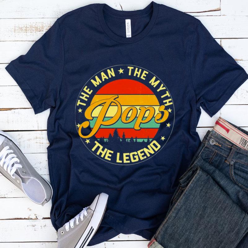 Pops The Man The Myth The Legend Vintage Shirts