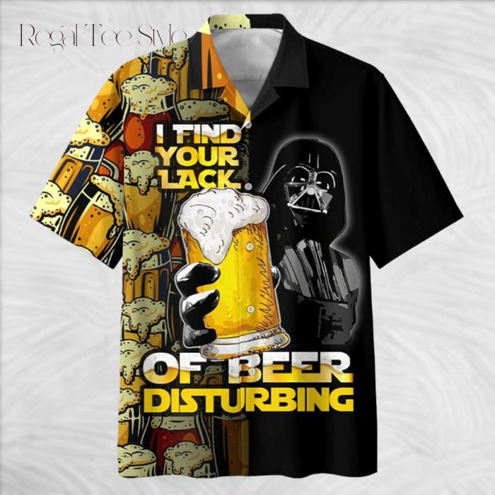 X Star Wars Darth Vader I Find Your Lack Of Beer Disturbing Hawaiian Shirt